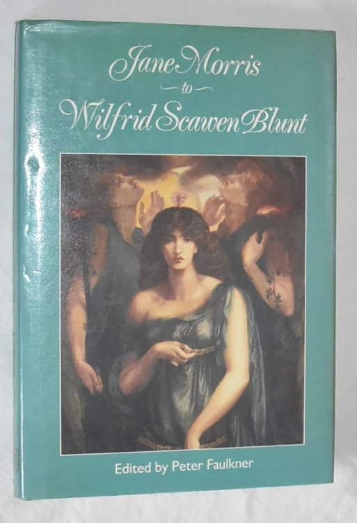 Image for Jane Morris to Wilfrid Scawen Blunt: the letters of Jane Morris to Wilfred Scawen Blunt together with extracts from Blunt's diaries Jane Morris to Wilfrid Scawen Blunt: the letters of Jane Morris to Wilfred Scawen Blunt together with extracts from Blunt's diaries