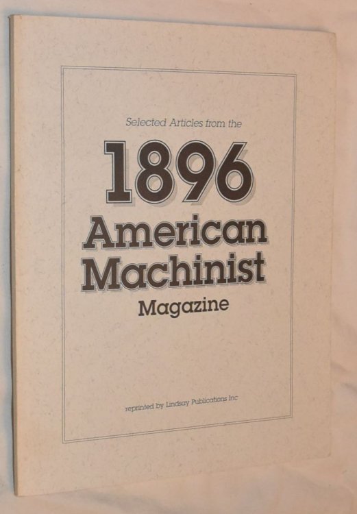 Image for Selected Articles from the 1896 American Machinist Magazine Selected Articles from the 1896 American Machinist Magazine