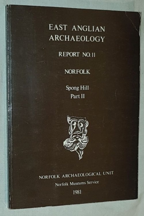 East Anglian Archaeology Report No.11: Norfolk. Spong Hill Part II