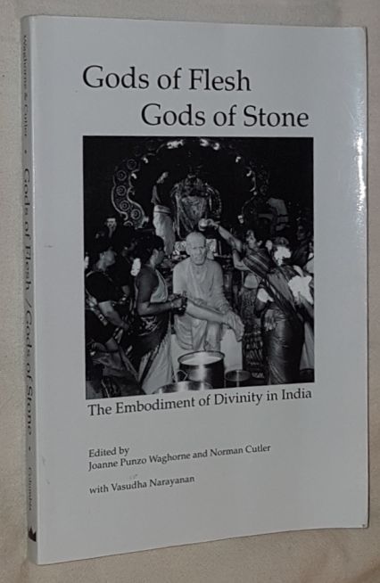 Gods of Flesh/Gods of Stone: The Embodiment of Divinity in India