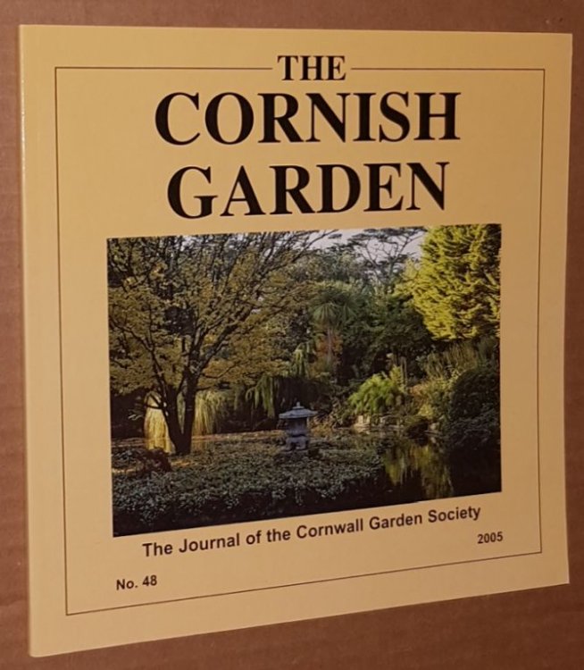The Cornish Garden: the Journal of the Cornwall Garden Society. No.48, 2005