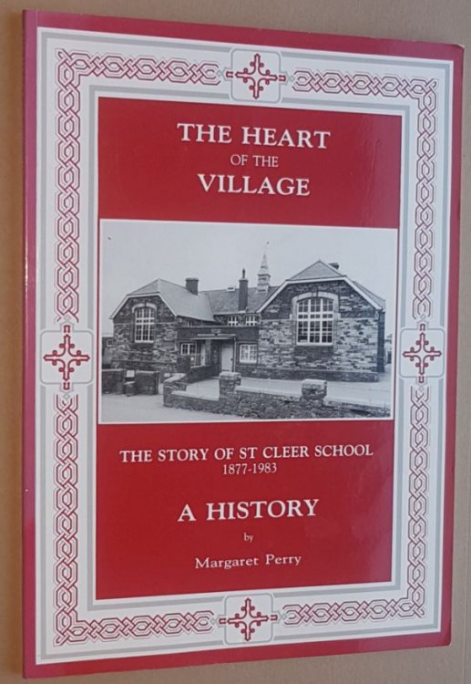 The Heart of the Village: the story of St Cleer School 1877-1983