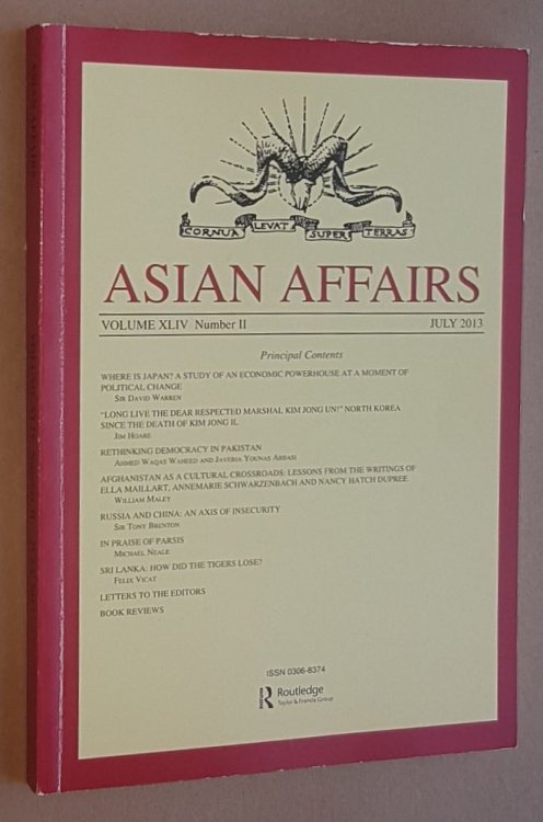 Asian Affairs Volume XLIV, No.2, July 2013. Journal of the Royal Society for Asian Affairs