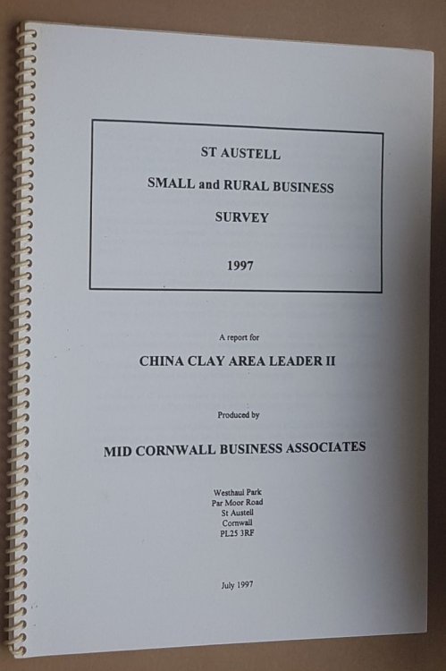 St Austell Small and Rural Business Survey 1997: a report for China Clay Area Leader II