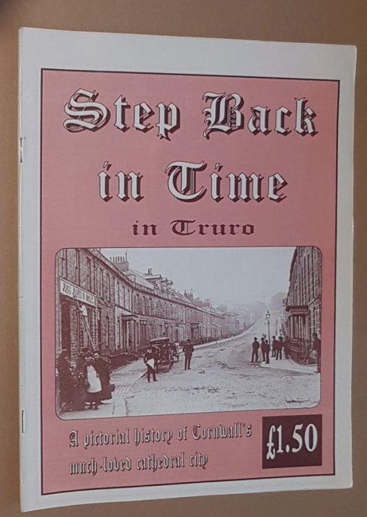 Step Back in Time in Truro: a pictorial history of Cornwall's much-loved cathedral city