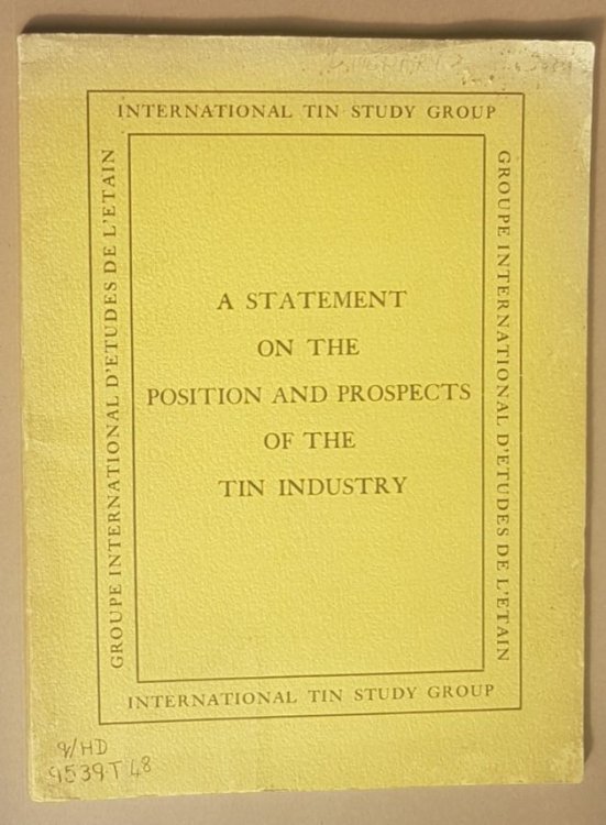 A Statement on the Position and Prospects of the Tin Industry