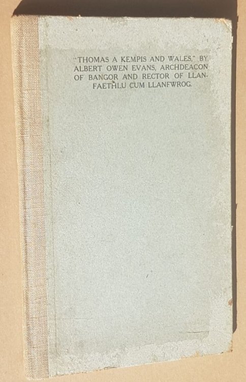 Thomas a Kempis and Wales: a paper read before the Welsh Bibliographical Society, at the Powys Hall, University College, Bangor, on the 6th of August, 1931