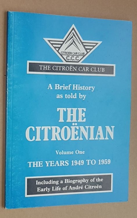 The Citron Car Club: a brief history as told by The Citronian, Volume One: the years 1949 to 1959, including part I of a biography of Andr Citron