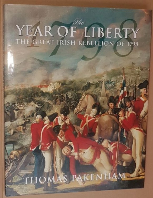 1798: the Year of Liberty: the Great Irish Rebellion of 1798