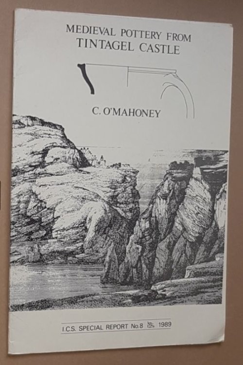 The Medieval Pottery from Tintagel (Special Report No.8)