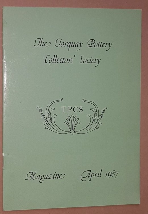 The Torquay Pottery Collectors' Society Magazine April 1987