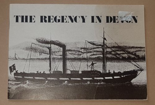 The Regency in Devon (Exeter Museum Publication no.94)