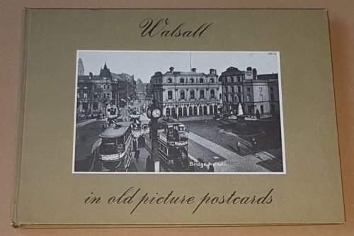 Walsall in Old Picture Postcards