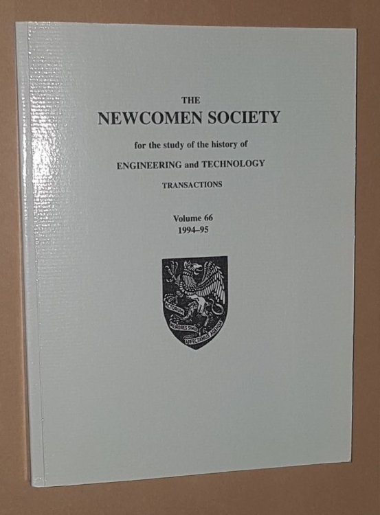 The Newcomen Society for the study of the history of Engineering and Technology: Transactions Volume 66 1994-95