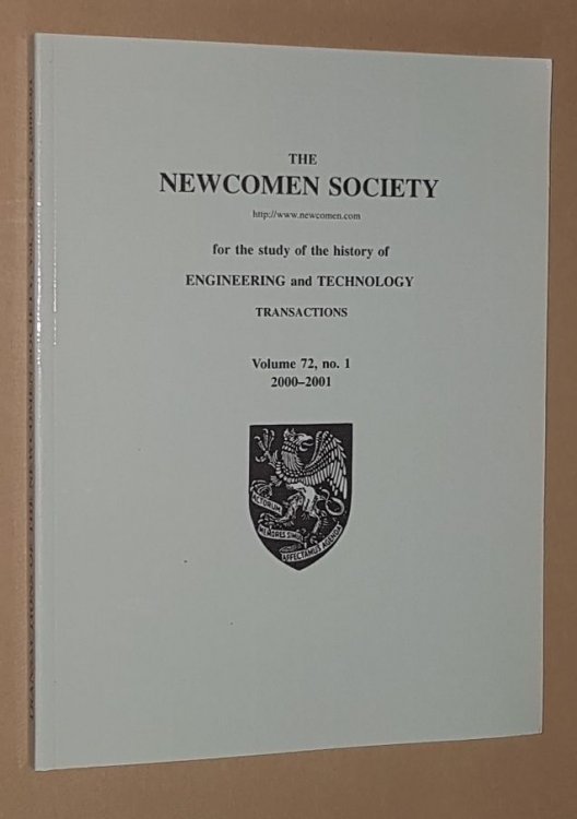 The Newcomen Society for the study of the history of Engineering and Technology: Transactions Volume 72, no.1 2000-2001