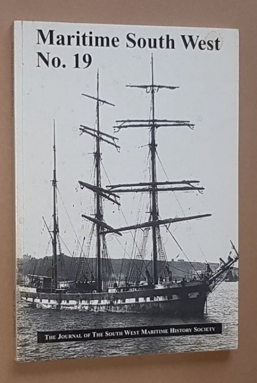 Maritime South West No.19 2006: the Journal of the South West Maritime History Society