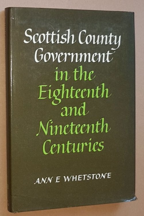 Scottish County Government in the Eighteenth and Nineteenth Centuries