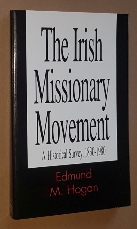 The Irish Missionary Movement: a historical survey, 1830-1980