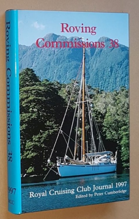 Roving Commissions 38: Royal Cruising Club Journal 1997