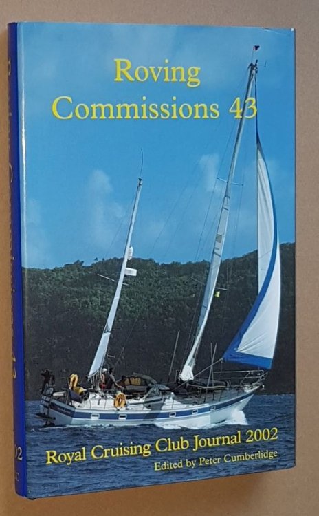 Roving Commissions 43: Royal Cruising Club Journal 2002