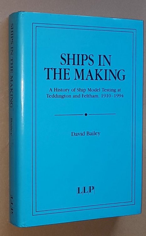 Ships in the Making: a history of ship model testing at Teddington and Feltham, 1910-1994