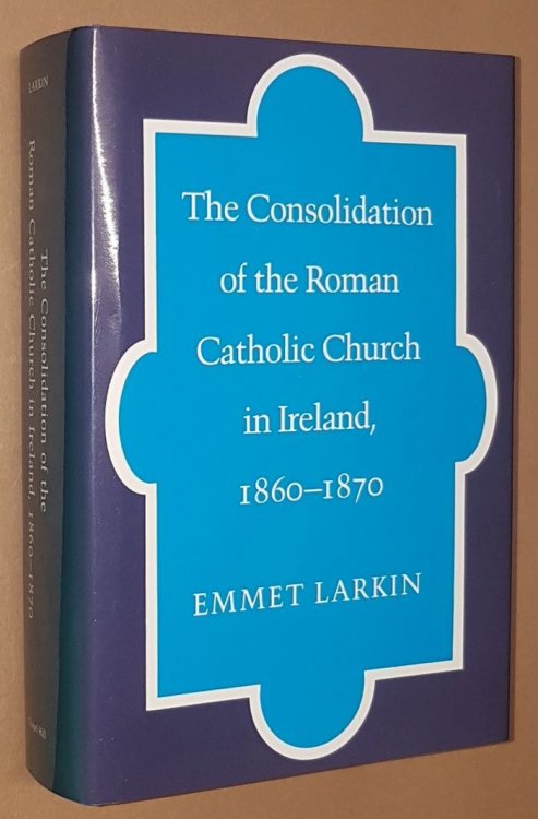 The Consolidation of the Roman Catholic Church in Ireland, 1860-1870