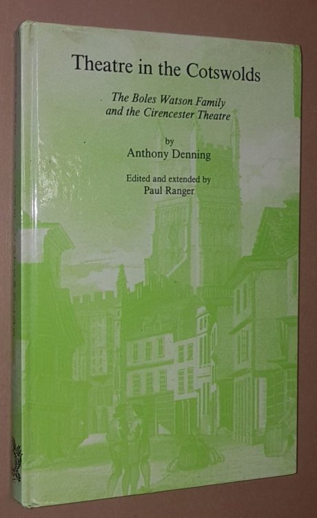 Theatre in the Cotswolds: the Boles Watson Family and the Cirencester Theatre