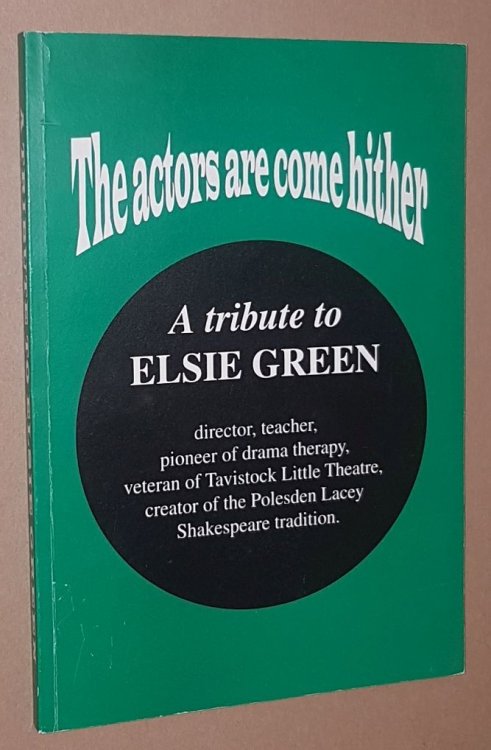 The Actors Are Come Hither: a tribute to Elsie Green