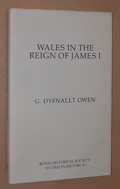 Wales in the Reign of James I (Royal Historical Society Studies in History)