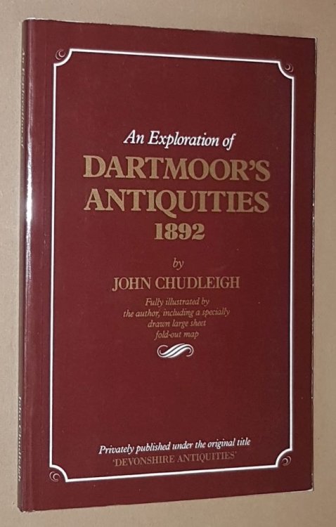 An Exploration of Dartmoor Antiquities 1892