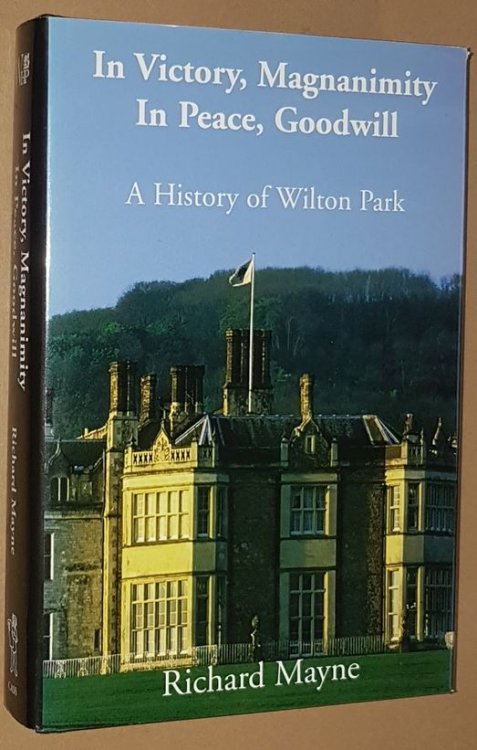 In Victory, Magnanimity in Peace, Goodwill: a history of Wilton Park