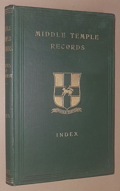 Middle Temple Records: Minutes of Parliament of the Middle Temple, Vol IV Index of Persons and Places