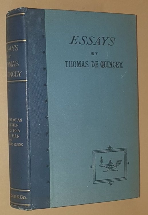 Essays by Thomas de Quincey, including The Confessions of an Opium Eater, Richard Bentley, Letters to a Young Man, John Paul Richter, etc, etc