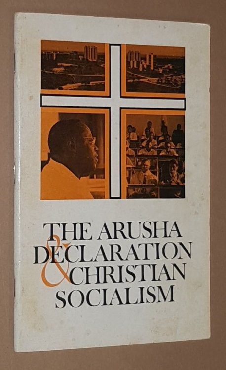The Arusha Declaration and Christian Socialism. Six papers presented at a seminar held at University College Dar es Salaam in 1967 following the Arusha Declaration