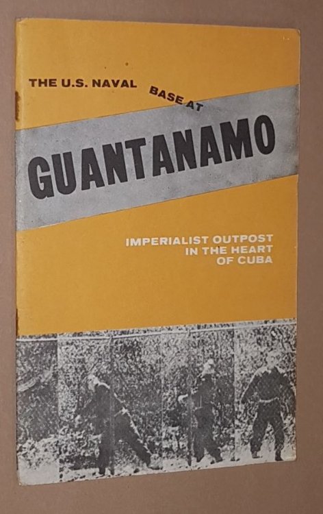 The U.S. Naval Base at Guantnamo: Imperialist Ourpost in the Heart of Cuba