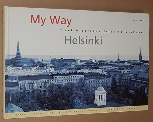 My Way: Fnnish personalitites talk about Helsinki
