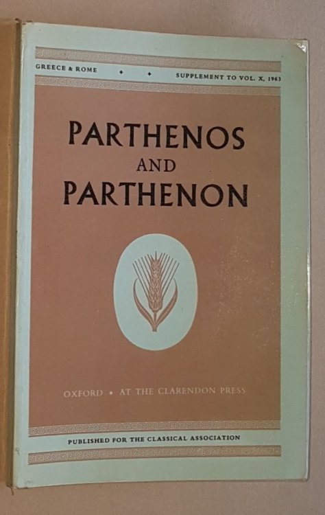 Parthenos and Parthenon (Greece & Rome, Supplement to Vol.X, 1963)