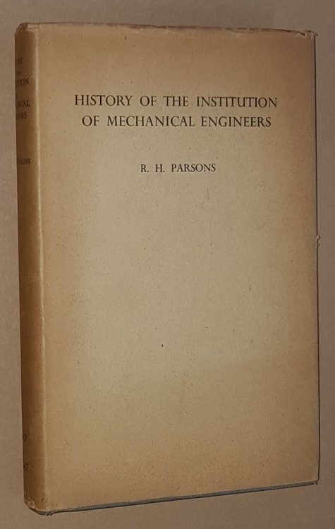 A History of the Institution of Mechanical Engineers 1847-1947: Centenary Memorial Volume