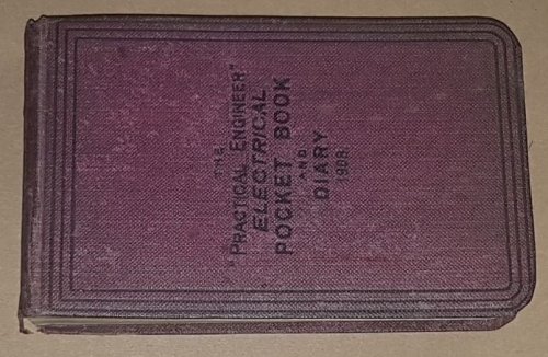The 'Practical Engineer' Electrical Pocket Book and Diary for 1908
