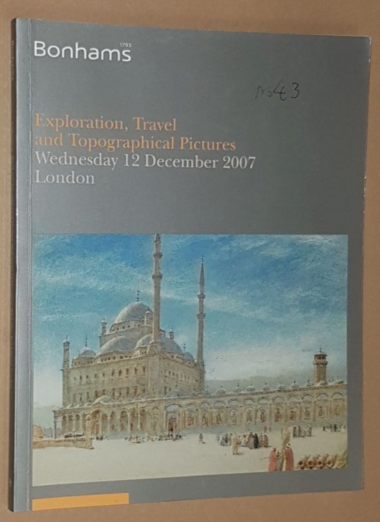 Exploration, Travel and Topographical Pictures, Wednesday 12 December 2007 London. Auction Catalogue