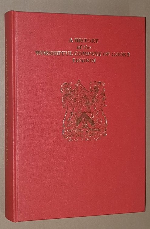 A History of the Worshipful Company of Cooks of London, published for the Quincentenary of the Incorporation of the Company