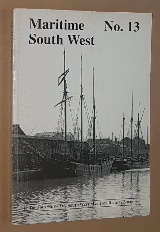 Maritime South West No.13 2000: the Journal of the South West Maritime History Society