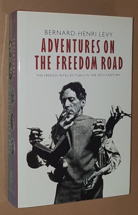 Adventures on the Freedom Road: the French intellectuals in the 20th Century