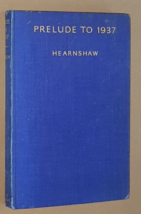 Prelude to 1937: being a study of the critical years A.D. 1931-1936