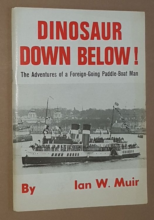 Dinosaur Down Below! The adventures of a foreign-going paddle-boat man