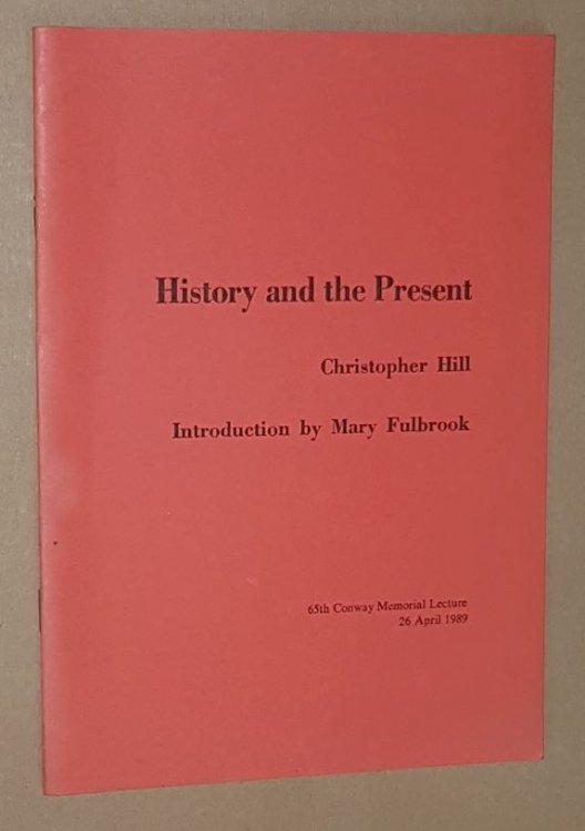 History and the Present: 65th Conway Memorial Lecture 26 April 1989