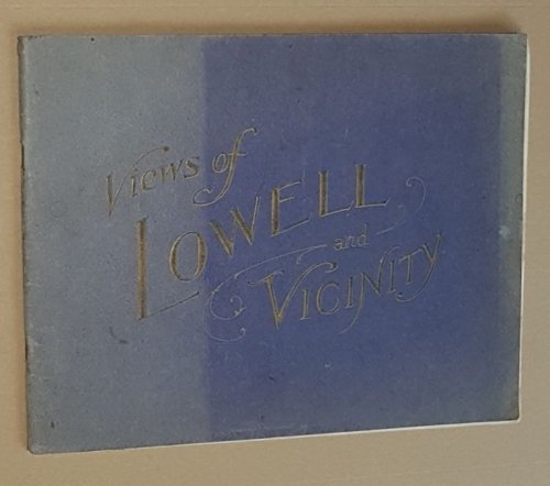 Views of Lowell and Vicinity