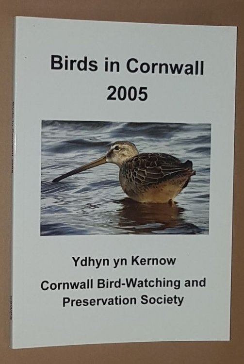 Birds in Cornwall 2005 (Cornwall Bird-Watching and Preservation Society Seventy-Fifth Annual Report)