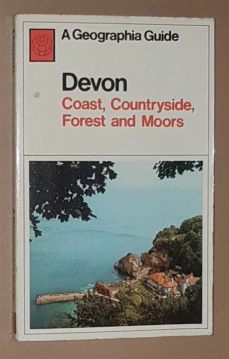 Devon: Coast, Countryside, Forest and Moors (A Geographia Guide)