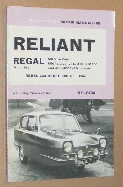 Reliant Regal Three-Wheelers from 1962, Rebel from 1964. Olyslager Motor Manuals 88